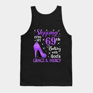 Stepping Into My 69th Birthday With God's Grace & Mercy Bday Tank Top